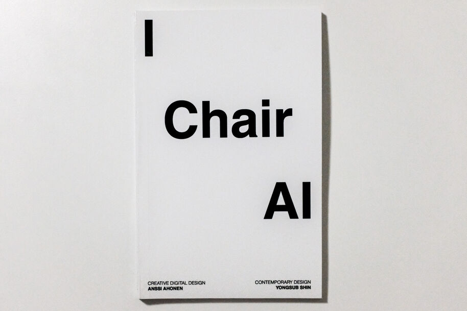 A white book cover with black text: 'I Chair AI'. Bottom text: 'Creative Digital Design Anssi Ahonen' and 'Contemporary Design Yongsub Shin'.