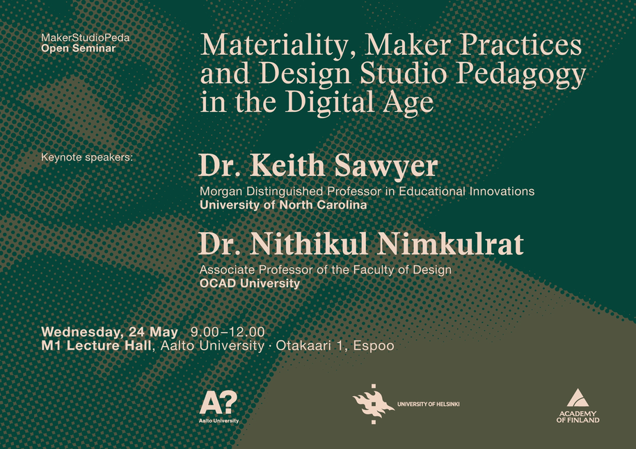 Seminar poster: Materiality, Maker Practices and Design Studio Pedagogy in the Digital Age. Keynote speakers: Dr. Keith Sawyer, Dr. Nithikul Nimkulrat.