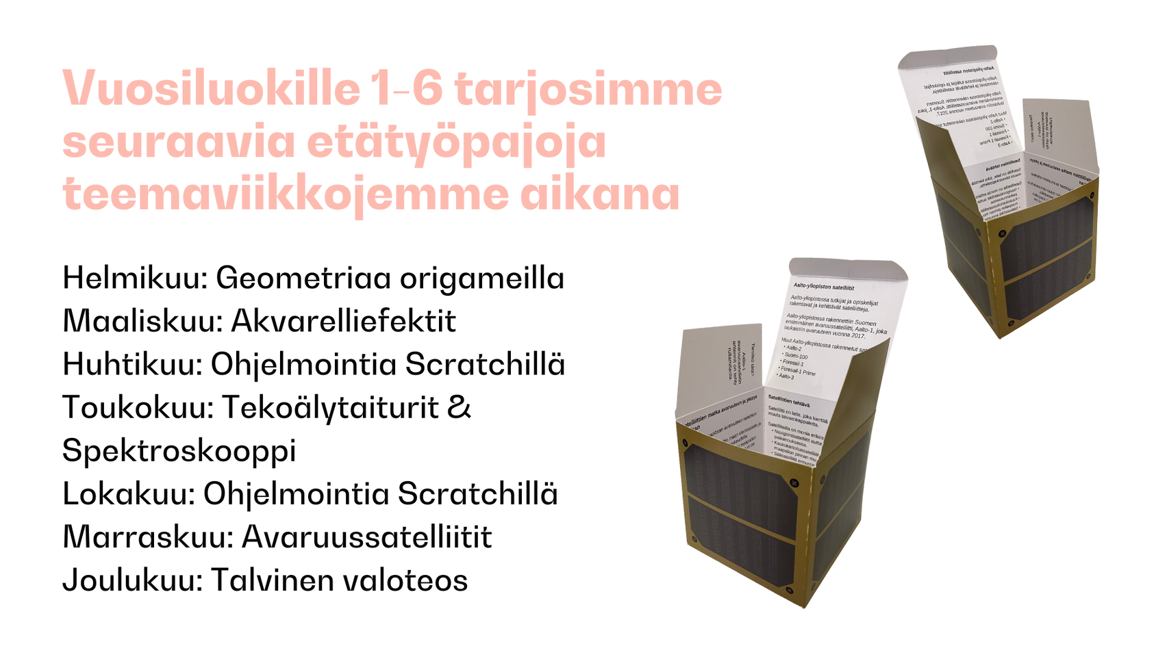 Lista työpajoista vuosiluokille 1-6, oikealla kaksi pientä satelliittimallia.