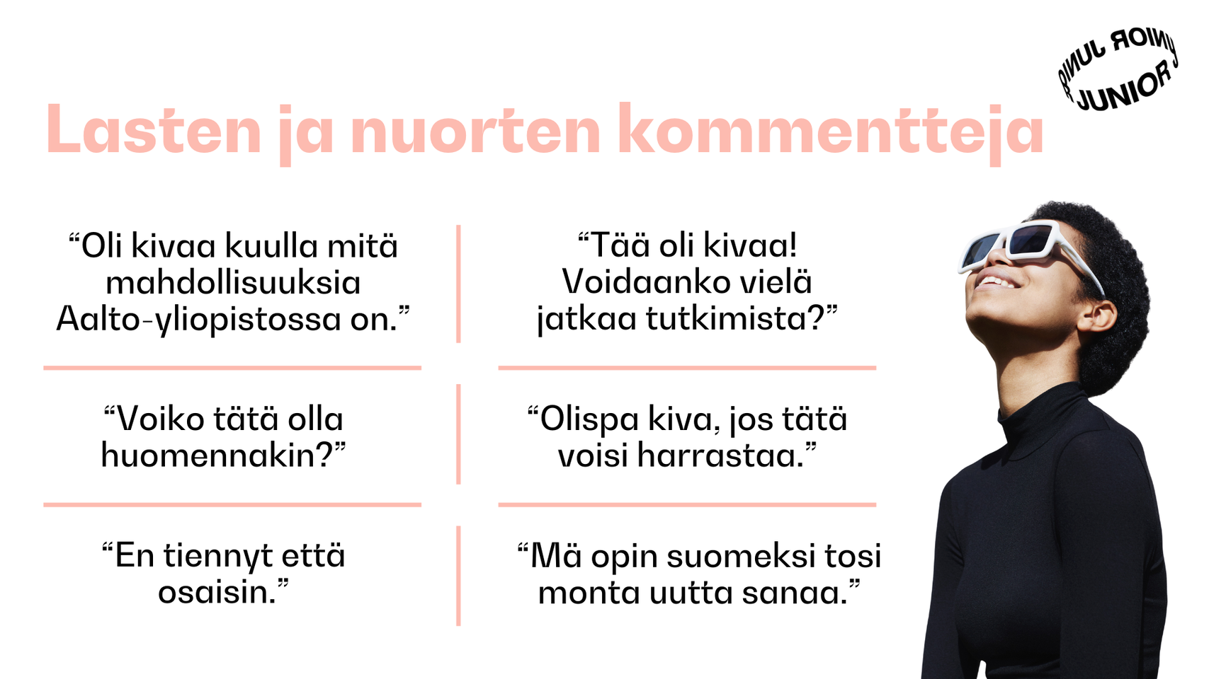 Lasten ja nuorten kommentteja. Erilaisia lainauksia suomeksi heidän kokemuksistaan ja oppimisestaan.