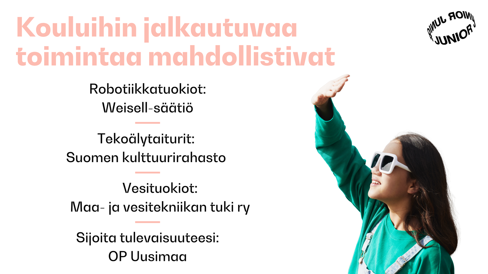 Suomalainen teksti listaa koulutoiminnan tukijat.