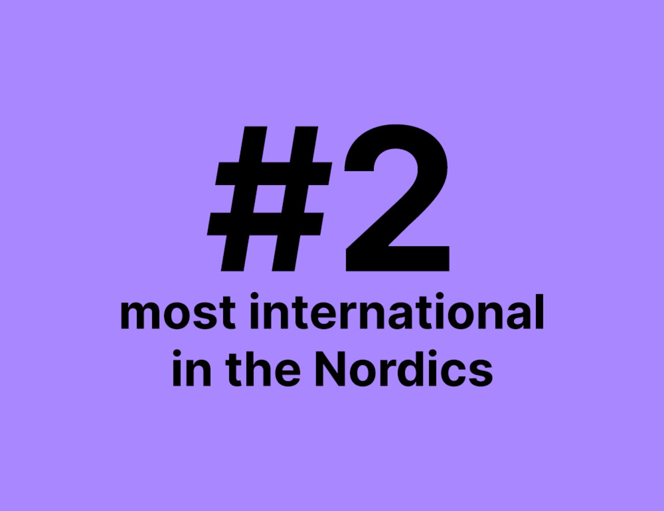 Text: #2 most international in the Nordics