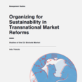 Organizing for Sustainability in Transnational Market Reforms - Studies of the EU Biofuels Market