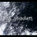 Blue Thoughts