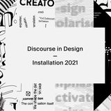 Discourse in Design – Installation 2021