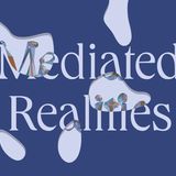 Mediated Realities