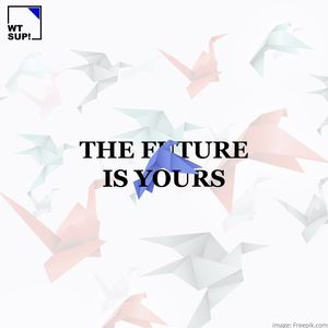 The Future Is Yours!