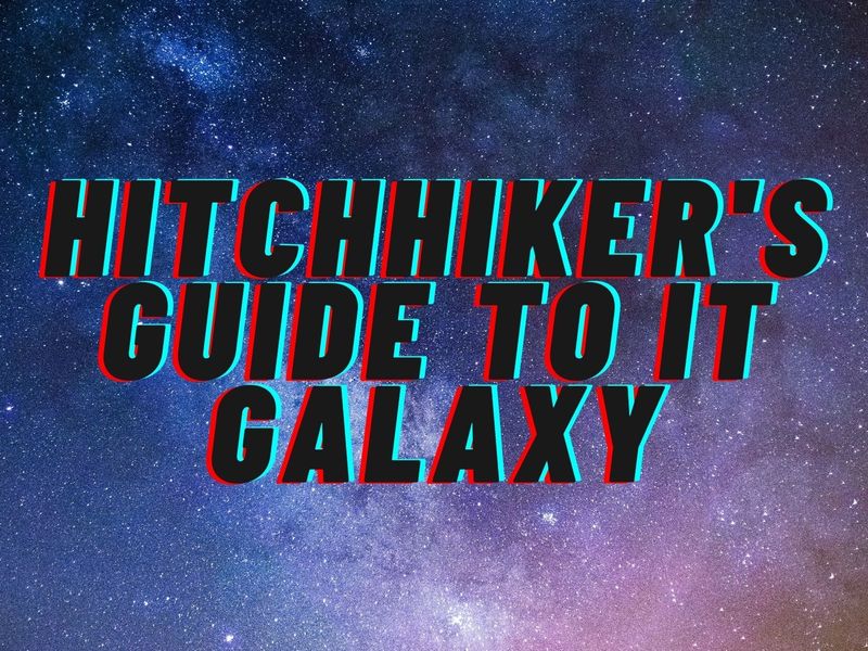 Hitchhiker's guide to IT galaxy banner, background image Andy Holmes/Unsplash