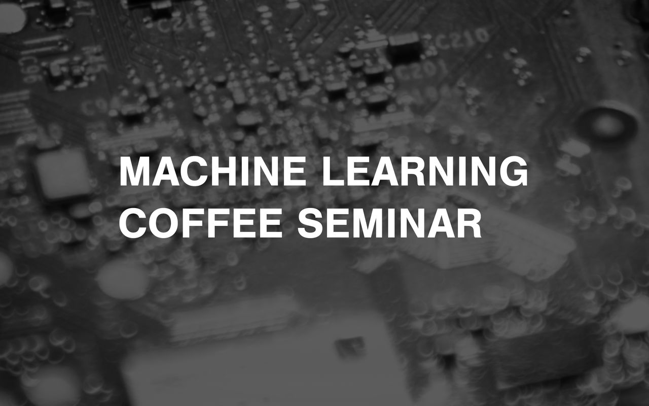 Machine Learning Coffee Seminar, image: Matti Ahlgren