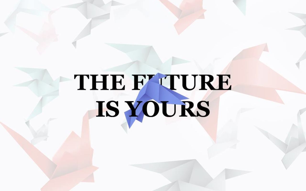 The Future Is Yours!