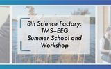 8th Science Factory: TMS–EEG Summer School and Workshop