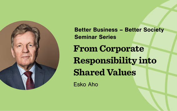 Picture of Esko Aho and the title of the seminar "From Corporate Responsibility into Shared Values" on green bakcground
