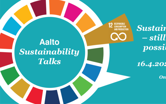 Aalto Sustainability Talks seminar series wheel logo, with turquoise background. Highlited is SDG 12 slot on brown colour. Text with font Georfia: Sustainable textiles - still dream or possible reality? 16.4.2021 / 9:00-10:15, Online-webinar.