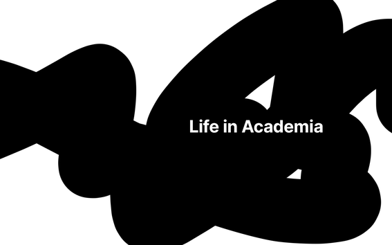 Abstract black and white illustration, text Life in Academia in the middle