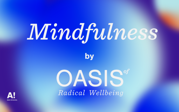 Mindfulness by Oasis of Radical Wellbeing, Aalto University