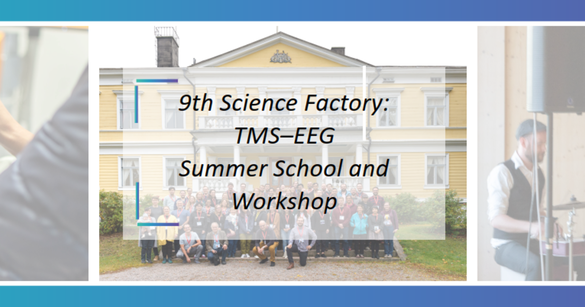 9th Science Factory TMSEEG Summer School and Aalto University