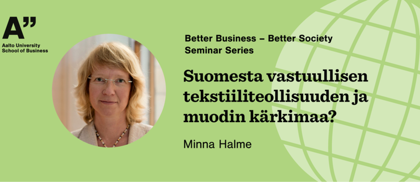Better Business - Better Society seminar series begins Professor Minna Halme being the main speaker in the first seminar.