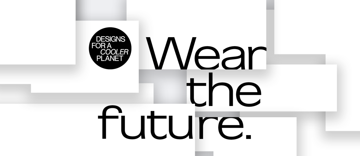 Black font stating "Wear the future." and Designs for a Cooler Planet logo on a white, fragmented background.