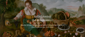 Re-fashioning the Renaissance: a five-year ERC-funded project.