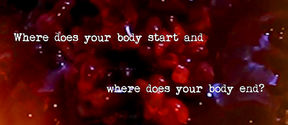 a text: "Where does your body start and where does your body end?" on a red disgusting background