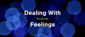 Dealing With Feelings Excercise