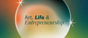Decorative banner with green, orange and blue hues. In the middle it says "Art, Life and Entrepreneurship" in a bubble.