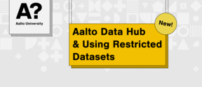 Title: Aalto Data Hub & Using Restricted Datasets