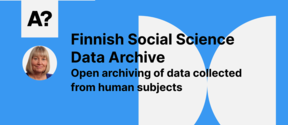 Finnish Social Science Data Archive: Open archiving of data collected from human subjects
