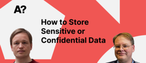 How to Store Sensitive or Confidential Data