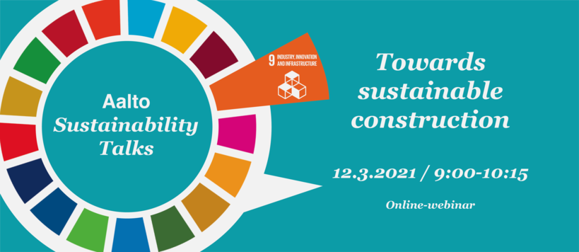 Aalto Sustainability Talks colourful circle-logo, turquoise background: Towards sustainable construction, 12.3.2021/9:00-10:15 Online-webinar..