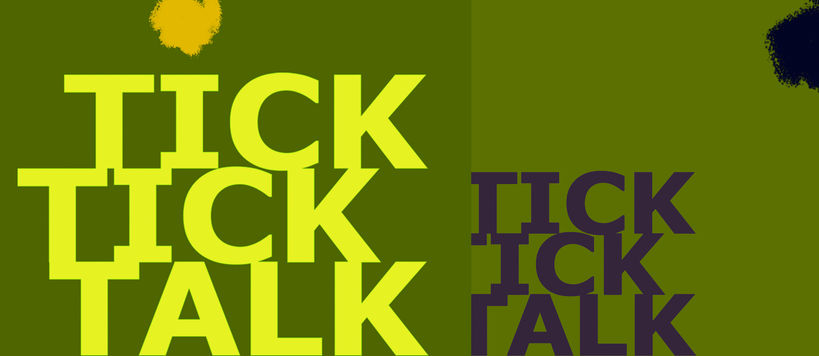 Promotional Graphic for Tick Talks. Yellow and Purple text on a green background