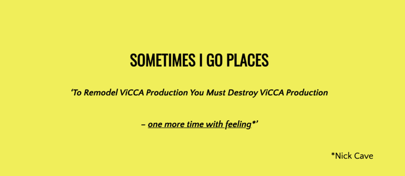 Screenshot of Somewhere I Go Places on the ViCCA Production webpage. Black text on yellow background, 'to remodel ViCCA production you must destroy ViCCA production'