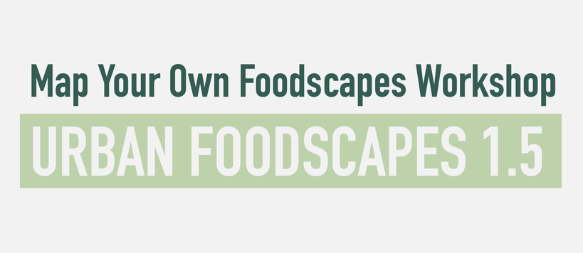 Urban Foodscapes Workshop