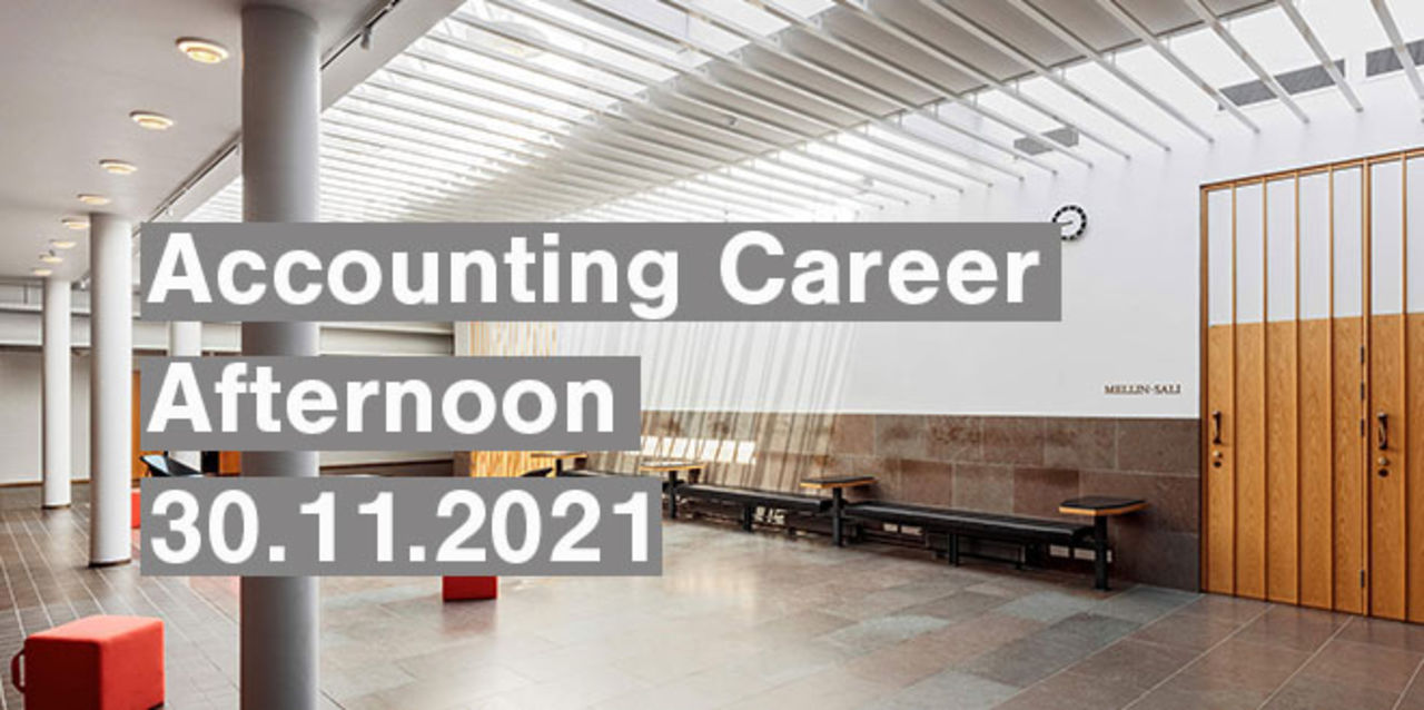 Kuvassa kandidaattikeskuksen aula ja teksti Accounting Career Afternoon 30.11.2021
