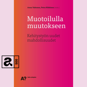 Anna Valtonen ja Petra Nikkinen (toim.): Muotoilulla muutokseen
