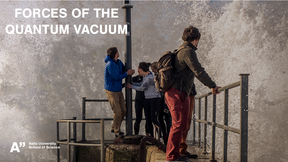 Advert showing "Forces of the Quantum Vacuum" seminar series