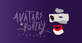 Workshop: Avatars and Poetry