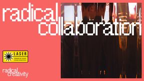LaserTalks: Radical Collaboration