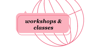 Workshops and Classes