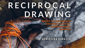 Front cover of the doctoral thesis publication "Reciprocal Drawing" by Agnieszka Karasch (2023), Aalto ARTS Books, cover photo by M. Kusmierz