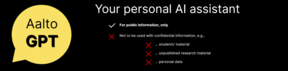 Aalto GPT is for public information only, never to be used with confidential information