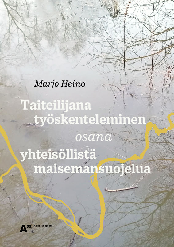 Marjo Heino: Taiteilijana työskenteleminen osana yhteisöllistä maisemansuojeluja 