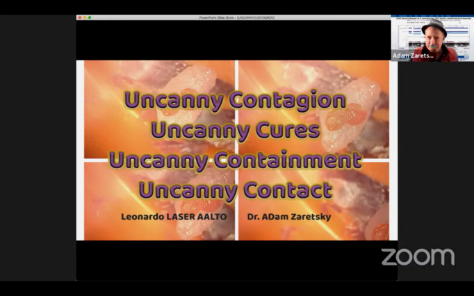 Slide from a zoom presentation by Adam Zaretsky. The words uncanny contagion, uncanny cures, uncanny containment and uncanny contact appear in purple writing