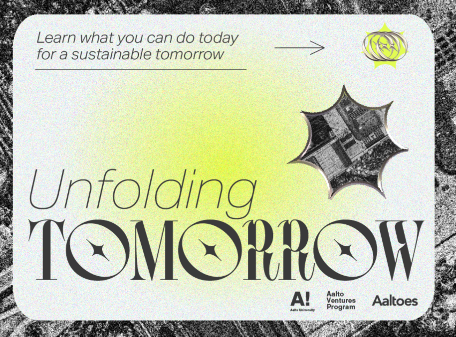 A futuristic black-and-white banner with neon yellow details says "Unfolding Tomorrow". At the bottom the logos of Aalto University, Aalto Ventures Program and Aaltoes. 