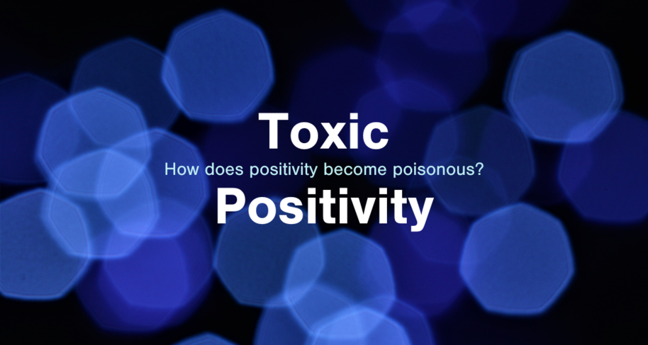Dealing with feelings: Toxic positivity