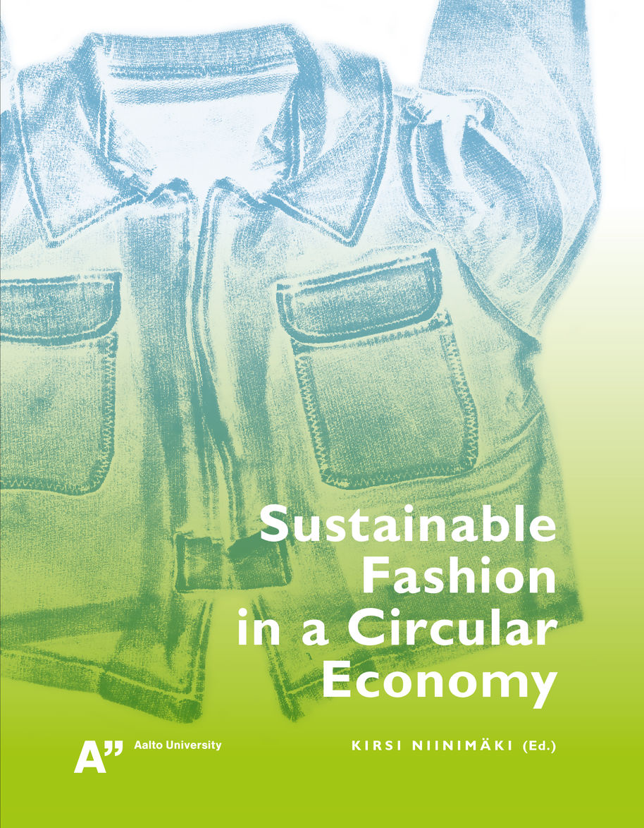 Sustainable fashion in a circular economy / Kirsi Niinimäki (ed.)